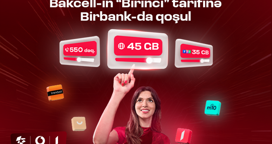 "Bakcell" presents the "Birinci" tariff, which offers special advantages to "Birbank" users "Bakcell" presents the "Birinci" tariff, which offers special advantages to "Birbank" users