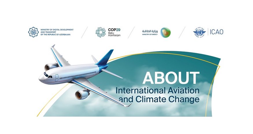 COP29-da beynəlxalq aviasiyanın dekarbonizasiyasının son nailiyyətləri müzakirə olunacaq COP29-da beynəlxalq aviasiyanın dekarbonizasiyasının son nailiyyətləri müzakirə olunacaq