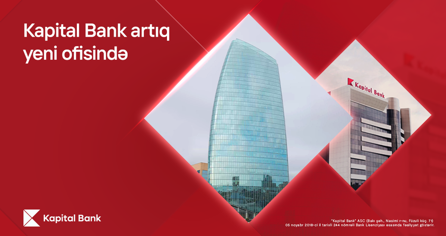 Kapital Bank объявляет новый адрес головного офиса Kapital Bank объявляет новый адрес головного офиса