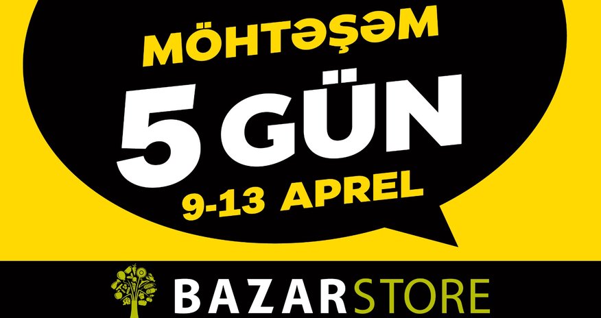 Bazarstore”dan möhtəşəm 5 Gün kampaniyası sizi gözləyir Bazarstore”dan möhtəşəm 5 Gün kampaniyası sizi gözləyir