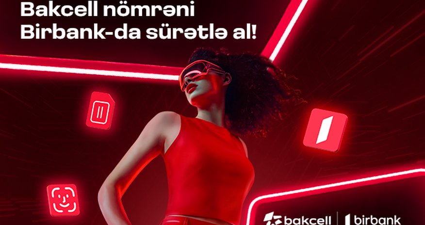 “Bakcell” və “Birbank” Azərbaycanda ilkə imza atdı “Bakcell” və “Birbank” Azərbaycanda ilkə imza atdı
