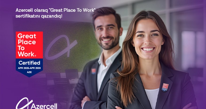 Azercell is now officially certified as Great Place to Work® Azercell is now officially certified as Great Place to Work®