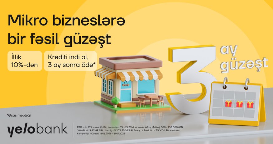 Yelo Bank-dan mikro bizneslərə bir fəsil güzəşt! Yelo Bank-dan mikro bizneslərə bir fəsil güzəşt!