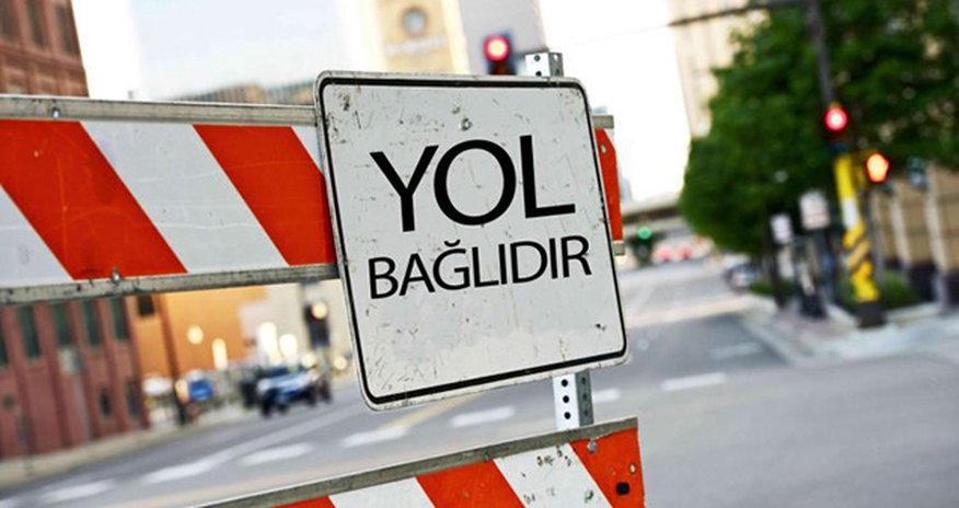 İyulun 6-sı bu yollar bağlı olacaq İyulun 6-sı bu yollar bağlı olacaq