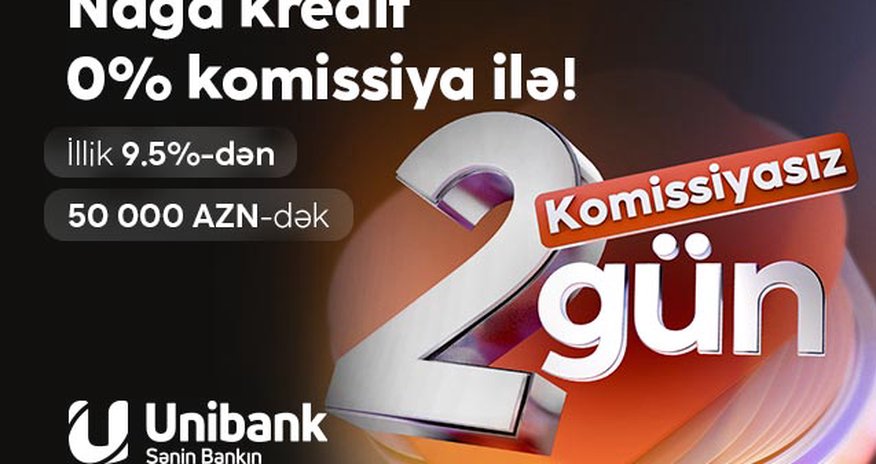 “Unibank”dan 0 % komissiyalı kredit fürsəti – cəmi 2 gün! “Unibank”dan 0 % komissiyalı kredit fürsəti – cəmi 2 gün!