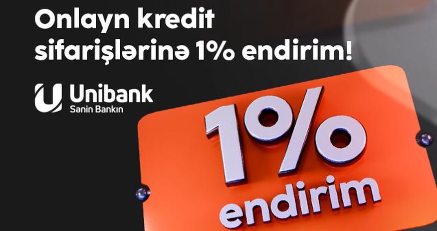 Unibank endirimli onlayn kredit kampaniyası keçirir Unibank endirimli onlayn kredit kampaniyası keçirir