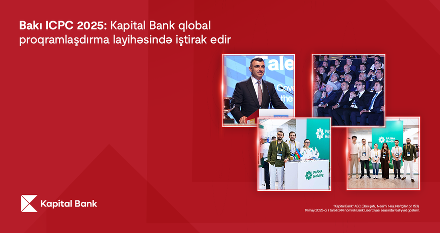 Baku ICPC 2025: Kapital Bank takes part in a global programming project Baku ICPC 2025: Kapital Bank takes part in a global programming project