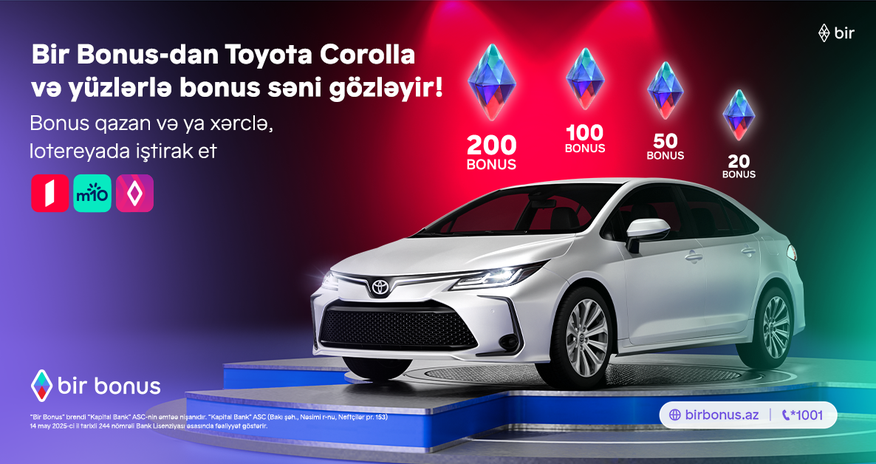 Bir Bonus дарит Toyota Corolla и сотни бонусов Bir Bonus дарит Toyota Corolla и сотни бонусов