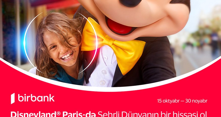 New campaign from Birbank and Visa: a chance to visit Disneyland®Paris New campaign from Birbank and Visa: a chance to visit Disneyland®Paris