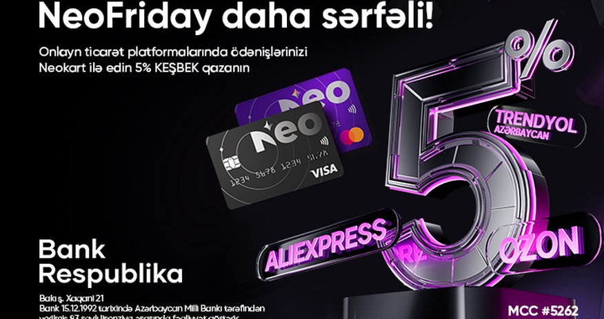 Neokart sahibləri Black Friday-də 5% keşbek qazanacaq! Neokart sahibləri Black Friday-də 5% keşbek qazanacaq!