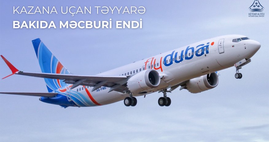 Самолет FlyDubai совершил вынужденную посадку в аэропорту Баку Самолет FlyDubai совершил вынужденную посадку в аэропорту Баку