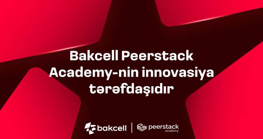 Bakcell стал инновационным партнёром Peerstack Academy Bakcell стал инновационным партнёром Peerstack Academy
