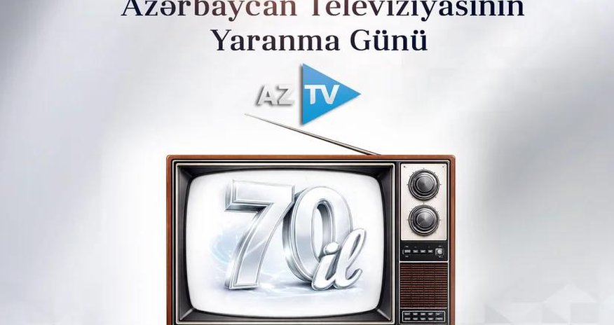 Azərbaycan Televiziyasının fəaliyyətə başlamasından 70 il ötür Azərbaycan Televiziyasının fəaliyyətə başlamasından 70 il ötür