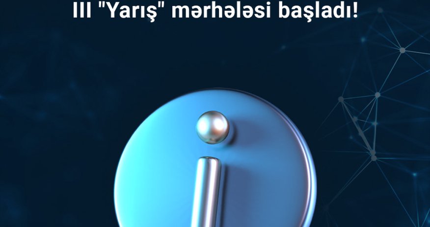 BilBacar müsabiqəsinin III yarış mərhələsinə start verilib BilBacar müsabiqəsinin III yarış mərhələsinə start verilib