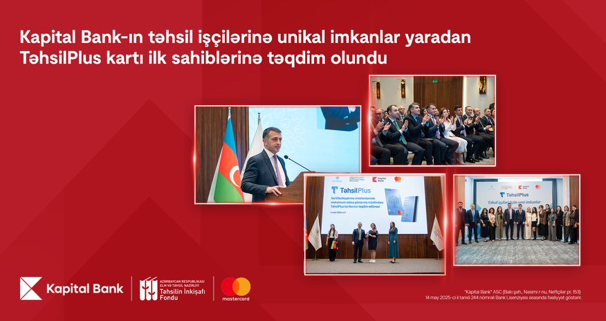 TəhsilPlus card by Kapital Bank, offering unique opportunities for education professionals, presented to its first holders TəhsilPlus card by Kapital Bank, offering unique opportunities for education professionals, presented to its first holders