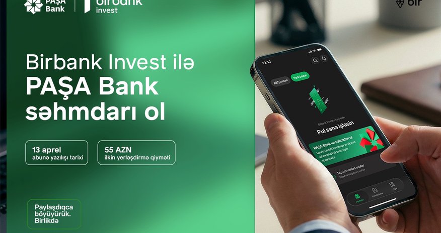 Birbank Invest-lə PAŞA Bank səhmdarı ol Birbank Invest-lə PAŞA Bank səhmdarı ol