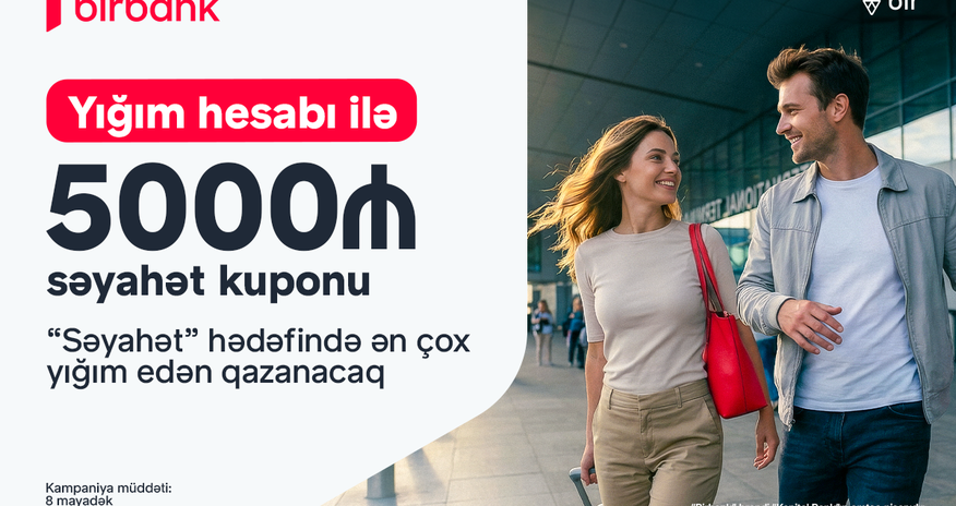 Discover the world with Birbank’s “Səyahət marafonu” campaign Discover the world with Birbank’s “Səyahət marafonu” campaign