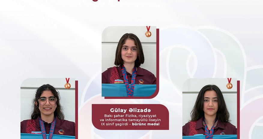 Azərbaycanlı məktəbli qızlar Avropa riyaziyyat olimpiadasında üç bürünc medal qazanıb Azərbaycanlı məktəbli qızlar Avropa riyaziyyat olimpiadasında üç bürünc medal qazanıb