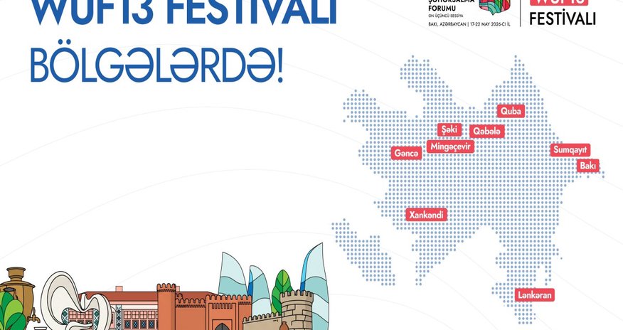 WUF13 ərəfəsində Azərbaycanın bir sıra şəhərlərində silsilə tədbirlər təşkil olunacaq WUF13 ərəfəsində Azərbaycanın bir sıra şəhərlərində silsilə tədbirlər təşkil olunacaq