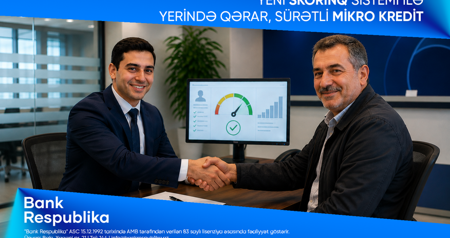 Bank Respublika mikro kreditlər üzrə yeni skorinq sistemini istifadəyə verdi Bank Respublika mikro kreditlər üzrə yeni skorinq sistemini istifadəyə verdi