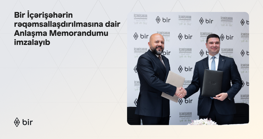 Bir Signs MoU on Digitisation of Icherisheher Bir Signs MoU on Digitisation of Icherisheher