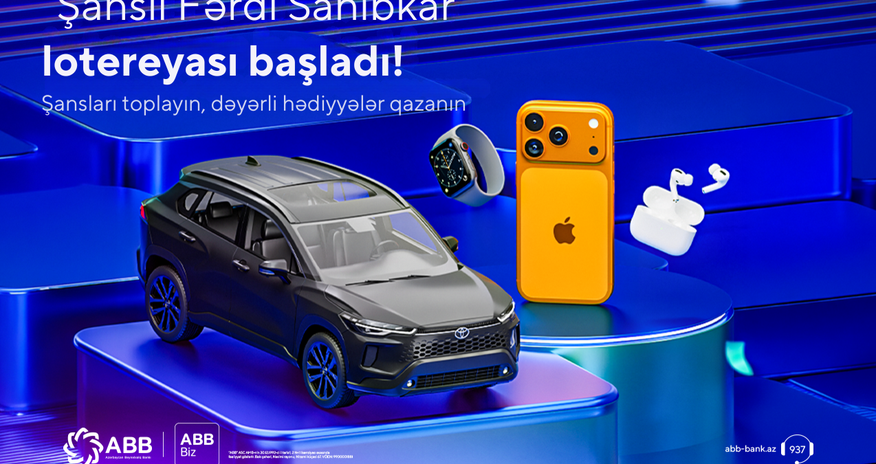 ABB "Şanslı fərdi sahibkar" lotereyasına
start verdi! ABB "Şanslı fərdi sahibkar" lotereyasına
start verdi!
