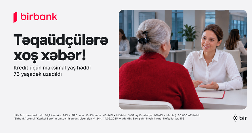 Birbank introduces new opportunity: pensioners up to the age of 73 can now apply for loans Birbank introduces new opportunity: pensioners up to the age of 73 can now apply for loans