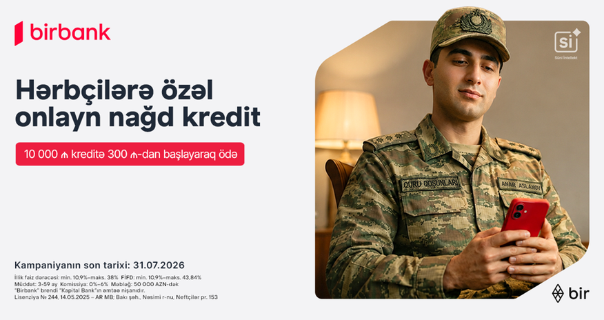 Специальный кредит для военнослужащих от Birbank: ежемесячный платеж от 300 манатов за каждые 10 000 манатов кредита Специальный кредит для военнослужащих от Birbank: ежемесячный платеж от 300 манатов за каждые 10 000 манатов кредита