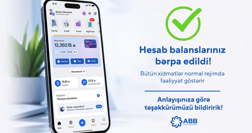 Müştərilərin hesab balansları bərpa edildi - ABB-dən yeni açıqlama Müştərilərin hesab balansları bərpa edildi - ABB-dən yeni açıqlama