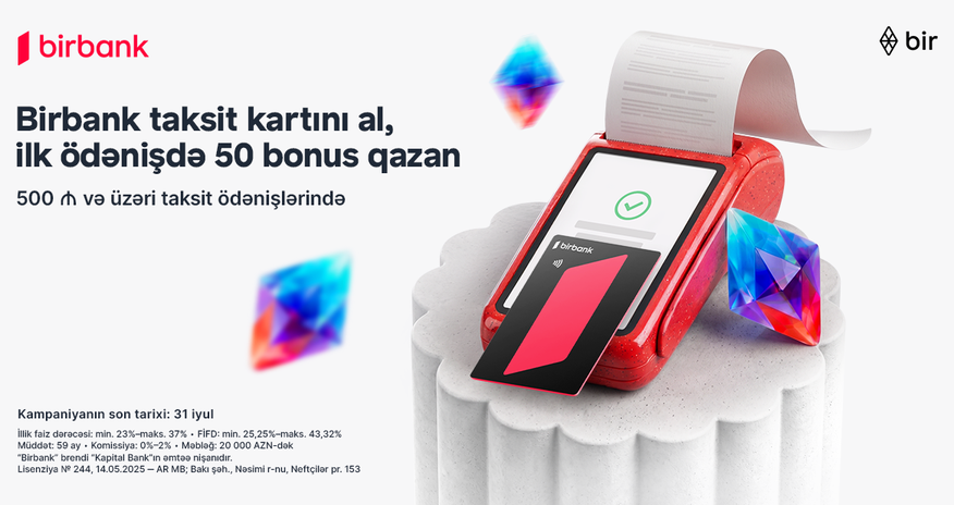 Birbank-ın taksit kartınıəldəedin, ilk taksitödənişinizə50 bonus qazanın Birbank-ın taksit kartınıəldəedin, ilk taksitödənişinizə50 bonus qazanın