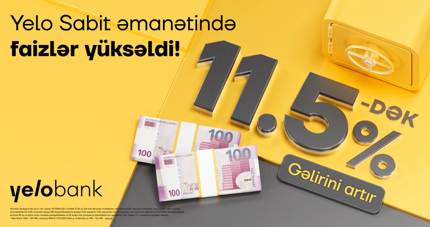 Yelo Sabit əmanət ilə illik 11.5%-dək yüksək gəlir! Yelo Sabit əmanət ilə illik 11.5%-dək yüksək gəlir!