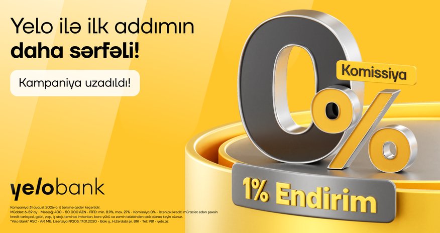 Yelo Bank-dan ilk kreditə özəl 1% endirim və 0% komissiya kampaniyası! Yelo Bank-dan ilk kreditə özəl 1% endirim və 0% komissiya kampaniyası!
