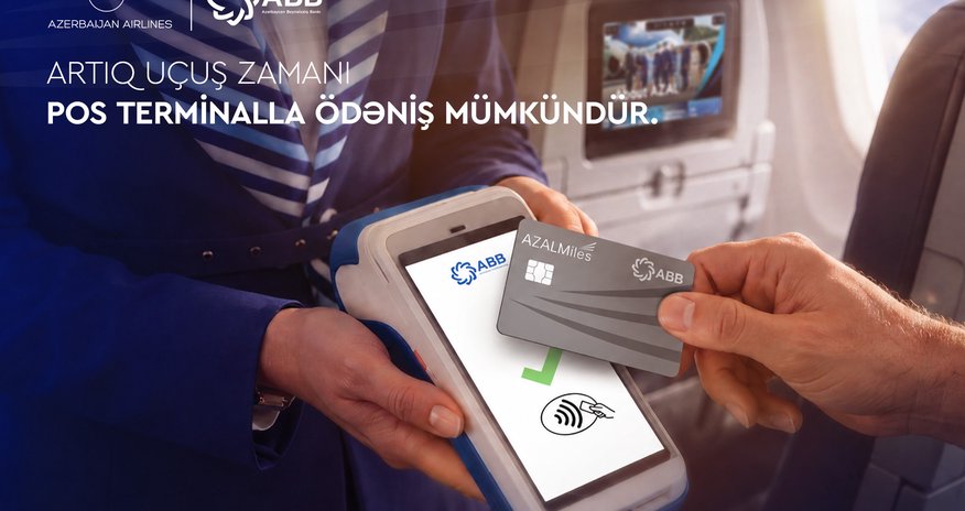 Azərbaycan Hava Yolları və ABB təyyarə göyərtəsindəPOS ödəniş imkanını istifadəyə verib Azərbaycan Hava Yolları və ABB təyyarə göyərtəsindəPOS ödəniş imkanını istifadəyə verib