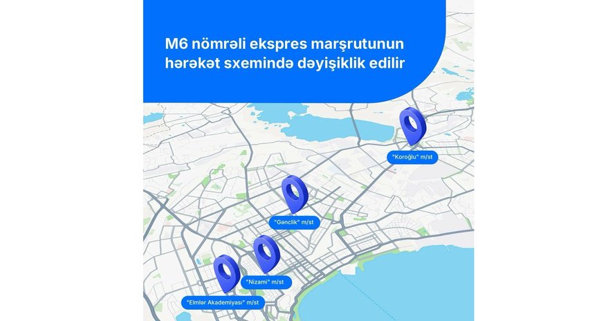 M6 nömrəli ekspres marşrutunun hərəkət sxemində dəyişiklik edilir M6 nömrəli ekspres marşrutunun hərəkət sxemində dəyişiklik edilir