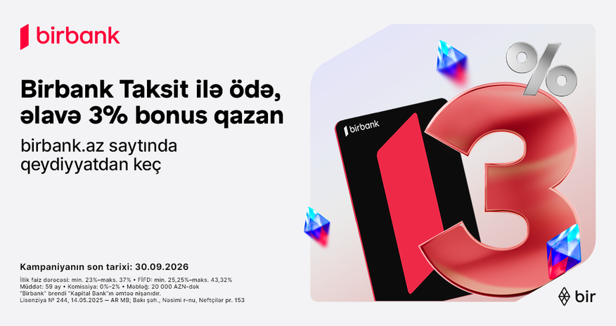 Дополнительные 3% бонуса за покупки с картой Birbank Taksit в сентябре Дополнительные 3% бонуса за покупки с картой Birbank Taksit в сентябре