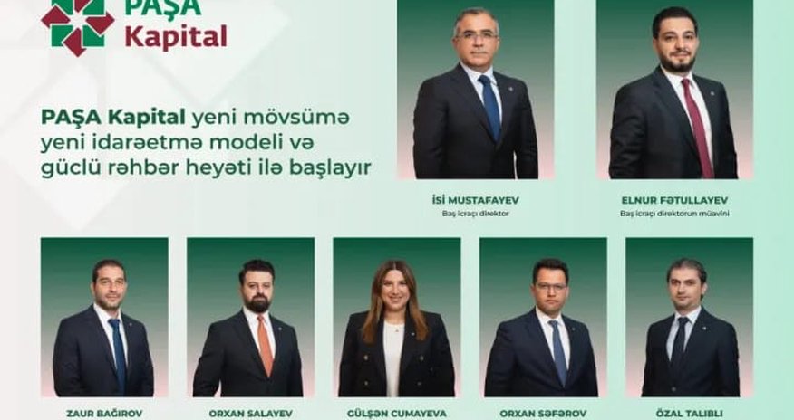 “PAŞA Kapital” idarəetmə strukturunu dəyişib “PAŞA Kapital” idarəetmə strukturunu dəyişib