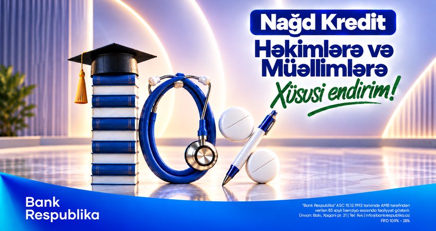 Bank Respublika müəllim və həkimlərə nağd kredit üzrə 10% endirim elan edir Bank Respublika müəllim və həkimlərə nağd kredit üzrə 10% endirim elan edir