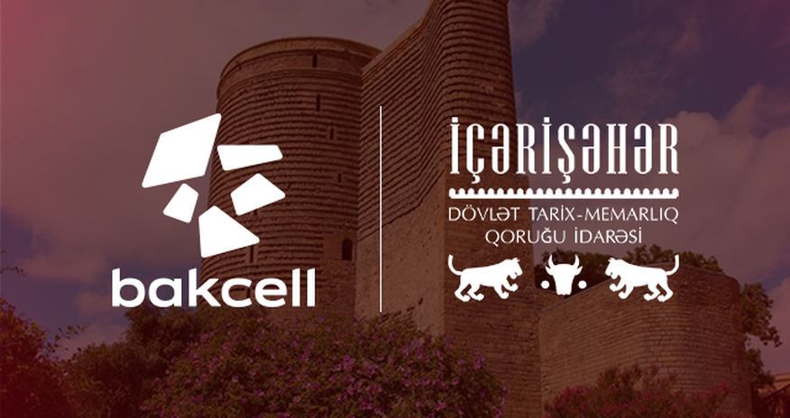 Bakcell to bring the historical heritage of Icherisheher to life with digital technologies Bakcell to bring the historical heritage of Icherisheher to life with digital technologies